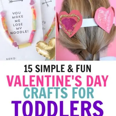Looking for Valentines Day Crafts for Toddlers? 15 Top Valentines crafts for Toddlers & preschoolers - fun, simple, boost fine motor skills & look terrific!