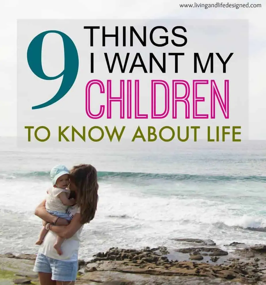 9 Things I Want My Children to Know About Life