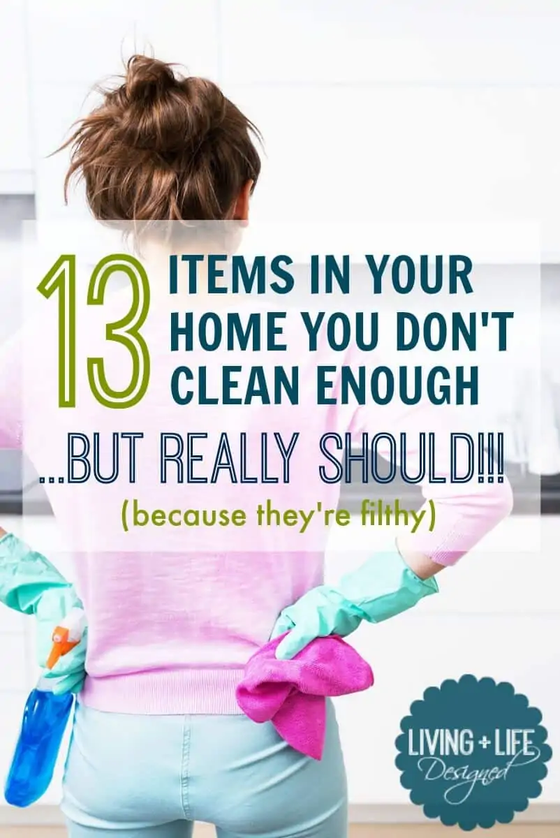 13 Areas In Your Home That You Don't Clean Often Enough, But Should Because They're Dirty!