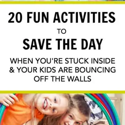 20 Best Indoor Activities for Entertain Active Kids When You're Stuck inside.