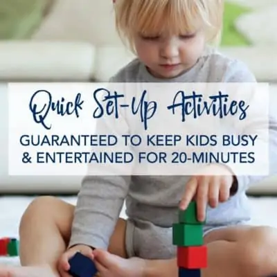 The Best Kid Activities guaranteed to engage & entertain kids for 20-minutes.