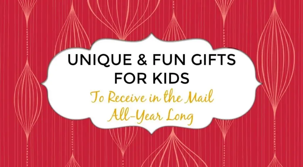 Fun Gifts for Kids to Receive in the Mail